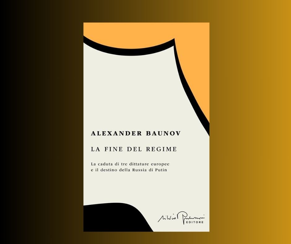 “La fine del regime” di Alexander Baunov “La fine del regime” di Alexander Baunov