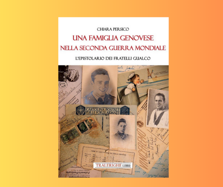 “Una famiglia genovese nella Seconda guerra mondiale-L’epistolario dei fratelli Gualco” di Chiara Persico